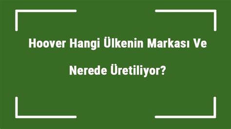 hoover hangi ülkenin markası.